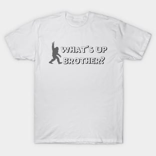 What's Up Brother Funny Bigfoot Comic Typography T-Shirt